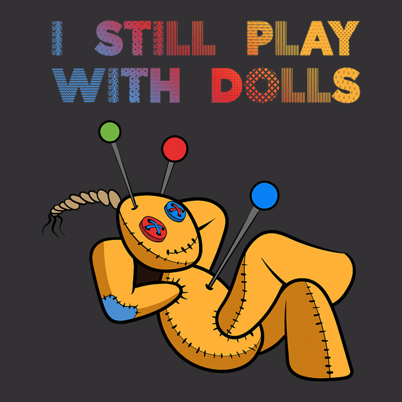 I Still Play With Dolls Funny Voodoo Doll 8 Vintage Short | Artistshot