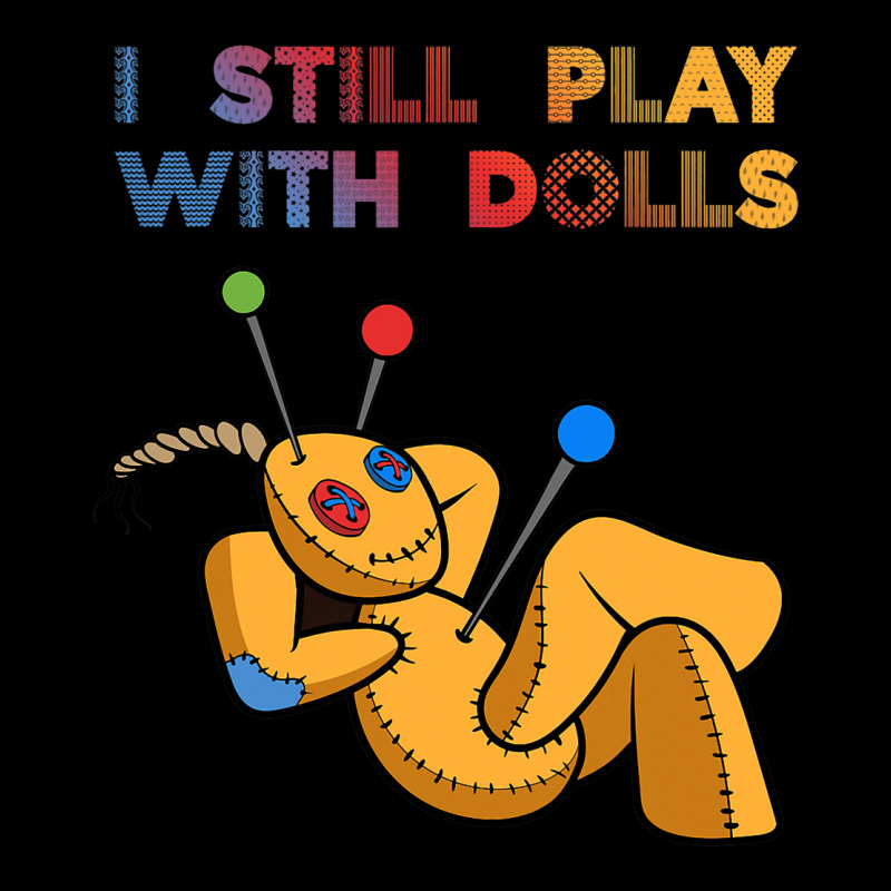 I Still Play With Dolls Funny Voodoo Doll 8 Lightweight Hoodie | Artistshot