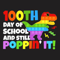 Happy 100 Days Of School And Still Poppin It Dinos T-shirt | Artistshot