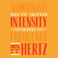 Audiology T  Shirt Pediatric Audiologist Audiology Until It Hertz Funn Basic T-shirt | Artistshot