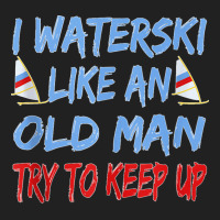 I Waterski Like An Old Man Try To Keep Up Funny Waterski Tank Top Basic T-shirt | Artistshot