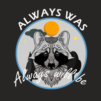 Always Was Always Will Be Ladies Fitted T-shirt | Artistshot