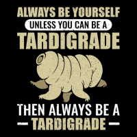 Always Be Yourself Unless You Can Be A Tardigrade  Adjustable Cap | Artistshot