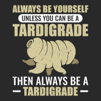 Always Be Yourself Unless You Can Be A Tardigrade  Printed Hat | Artistshot