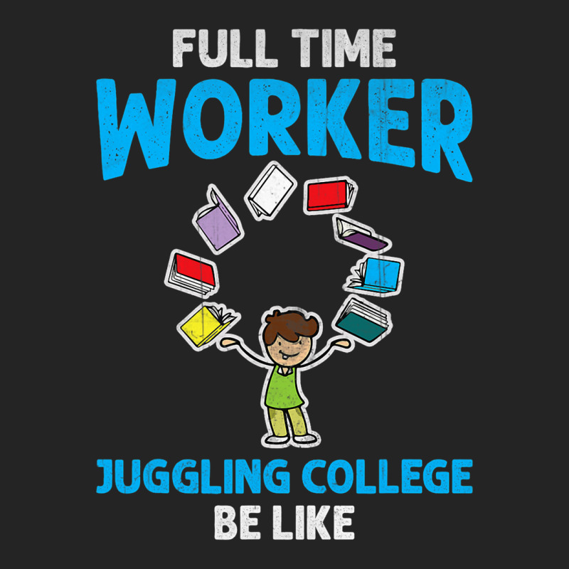 Full Time Worker Juggling College Be Like Books St 3/4 Sleeve Shirt by AngelikaBeckner | Artistshot