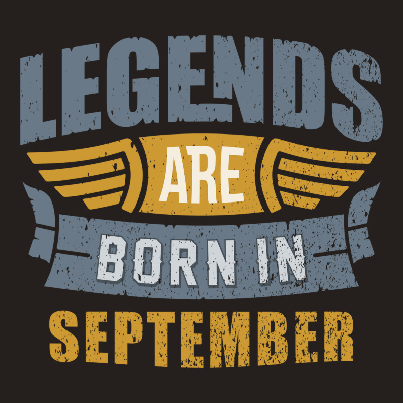 Legend Born September Tank Top by nandapjr | Artistshot