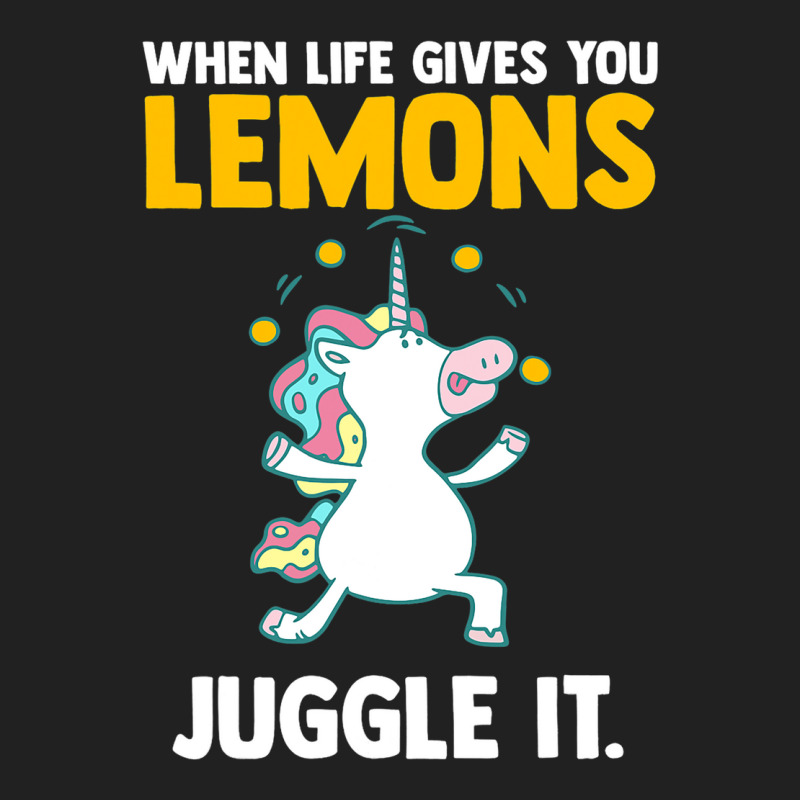 Funny Quotes When Life Gives You Lemons Juggle It  Basic T-shirt by VALARIEPATTERSON | Artistshot