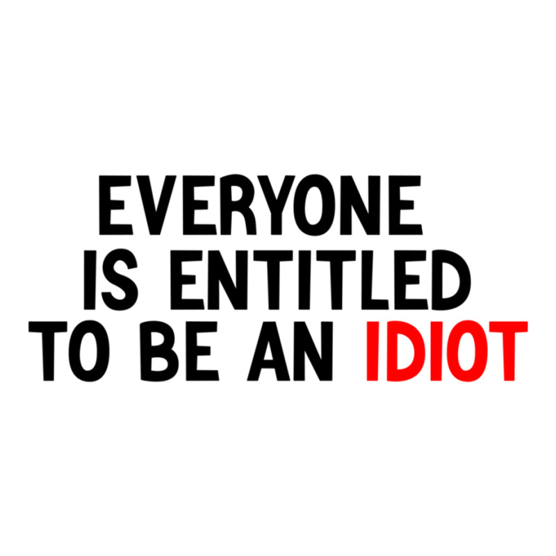 Everyone Is Entitled To Be An Idiot Funny (3) Raglan Crop Top by LUISRIVER | Artistshot