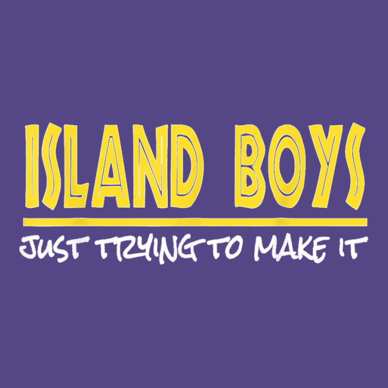 Island Boys Just Trying To Make It Funny T Shirt Basic T-shirt by NatalieRoseHeinz | Artistshot