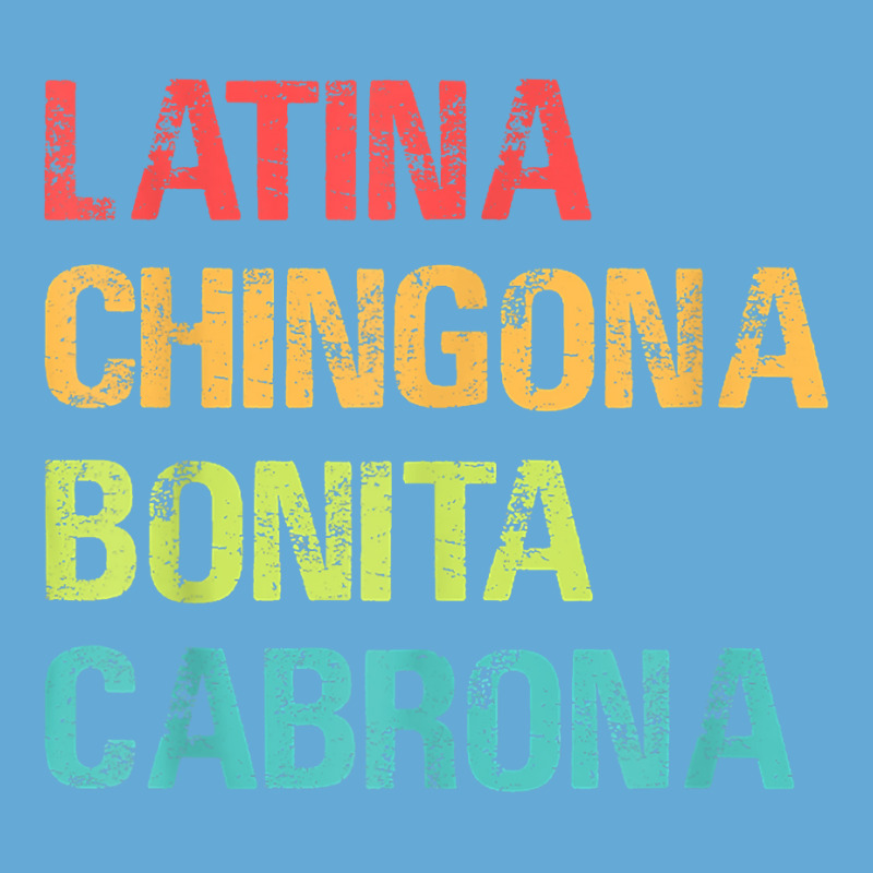 Latina Chingona Bonita Cabrona Gift T Shirt Basic T-shirt by juleakuehneman | Artistshot