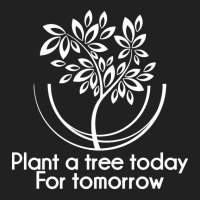 Plant A Tree Today For Tomorrow Arbor Day Ecologist Long Sleeve T Shir Basic T-shirt | Artistshot