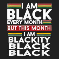 I Am Black Every Month But This Month I'm Blackity Black T Shirt Basic T-shirt | Artistshot