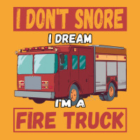 Fire Truck T  Shirt Don't Snore, I'm Dreaming, I'm A Fire Truck T  Shi Basic T-shirt | Artistshot