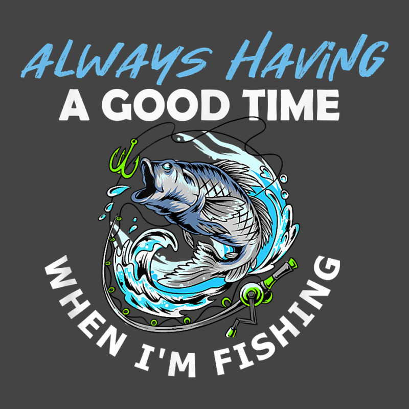 Always Having A Good Time When I'm Fishing T Shirt Basic Youth T-shirt by apolitery | Artistshot