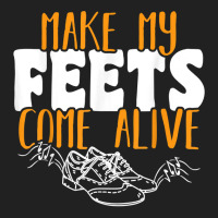 Tap Dancer Make My Feets Come Alive National Tap Dance Day T Shirt Basic Youth T-shirt | Artistshot