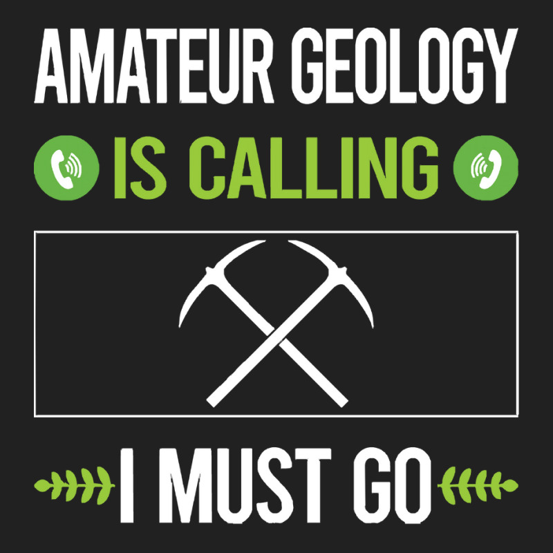 Amateur Geology T Shirtit Is Calling I Must Go Amateur Geology Geologi Basic Youth T-shirt by assistantcreature | Artistshot