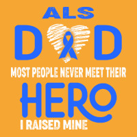 Als Awareness T  Shirt A L S Dad Most People Never Meet Their Hero I R Basic T-shirt | Artistshot