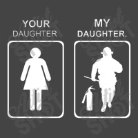 Your Daughter My Daughter Firefighter Basic T-shirt | Artistshot