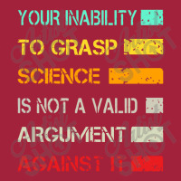 Your Inability To Grasp Science Is Not A Valid Argument Basic T-shirt | Artistshot