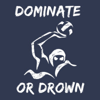 Dominate Or Drown T Shirt  Funny Water Polo Theme Tee Basic T-shirt | Artistshot