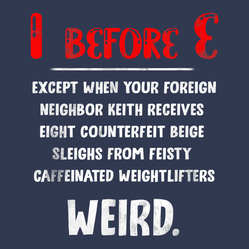 I Before E Funny Grammar English Teacher Weird Grammar T Shirt Basic Youth T-shirt by komulavcasante6 | Artistshot