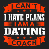 I Can't I Have Plans Dating Coach Funny Relationship Coach T Shirt Basic Youth T-shirt | Artistshot