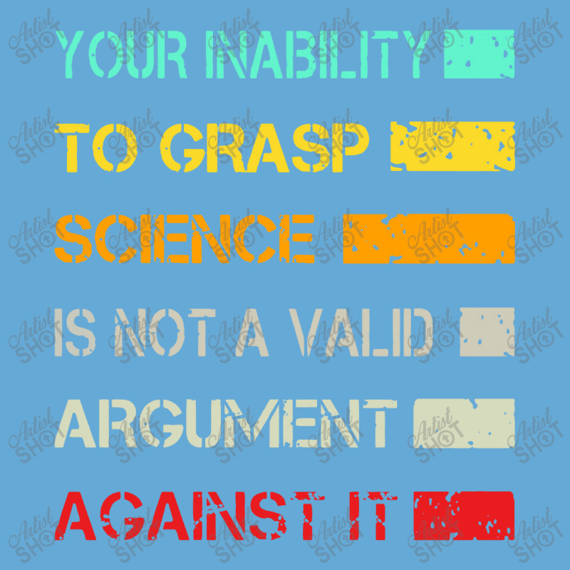 Your Inability To Grasp Science Is Not A Valid Argument Basic Youth T-shirt by lapilune | Artistshot