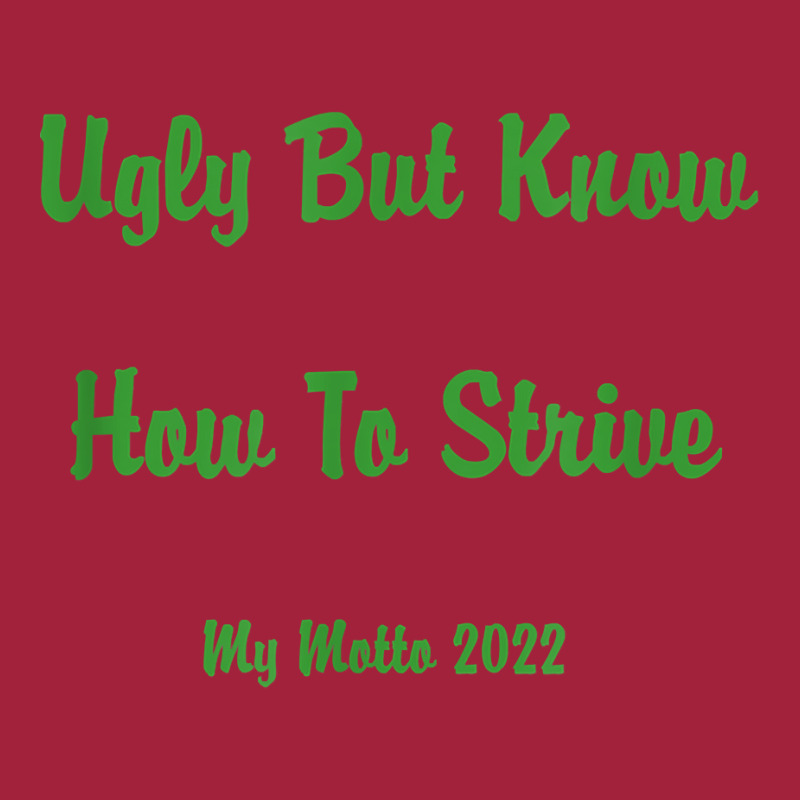 Ugly But Know How To Strive  My Motto 2022 T Shirt Basic Youth T-shirt by ruffelbzk | Artistshot