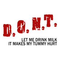 Dont Let Me Drink Milk It Makes My Tummy Hurt             (1) Raglan Crop Top | Artistshot