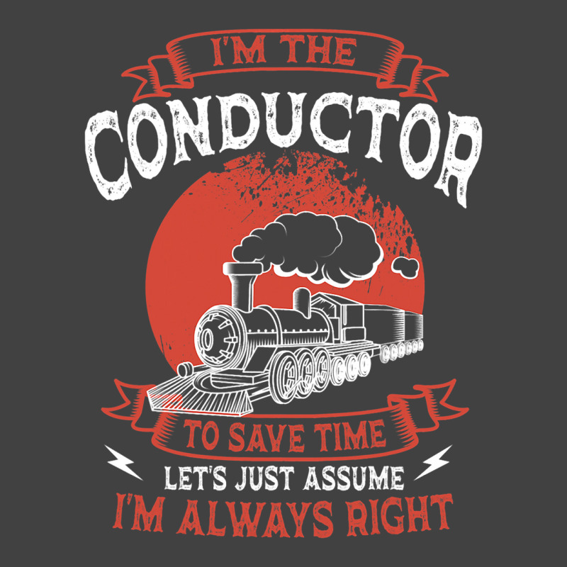 Conductor Train Always Right Express Rail Transpor Vintage T-shirt | Artistshot