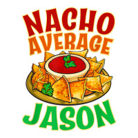 Nacho Average Jason Name Taco Lover Nickname Mexican Food T Shirt Raglan Crop Top | Artistshot