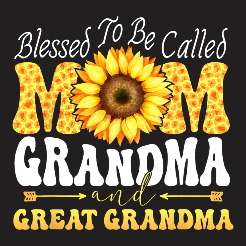 Blessed To Be Called Mom Grandma Great Grandma Mot T-shirt | Artistshot