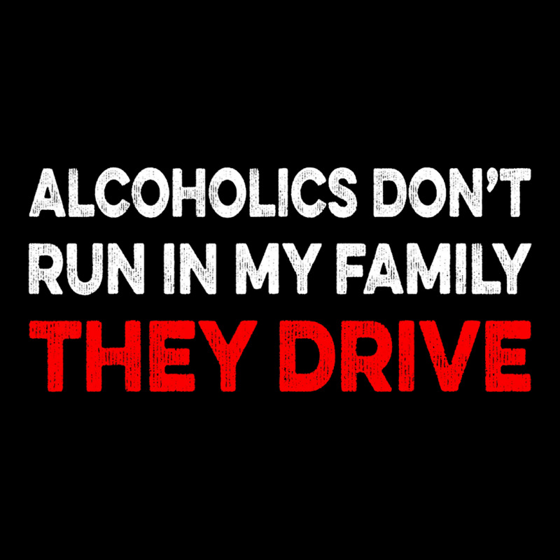 Alcoholics Dont Run In My Family They Drive Vintag V-neck Tee | Artistshot