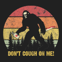 Don't Cough On Me Bigfoot Hand Sanitizer T Shirt Basic T-shirt | Artistshot