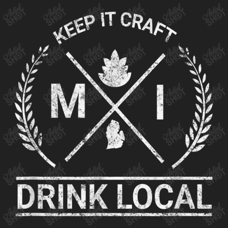 Drink Local Michigan Vintage Craft Beer Brewing T Shirt Basic T-shirt | Artistshot