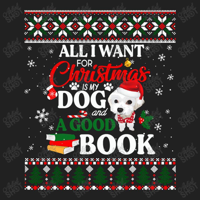 I Want For Christmas Is My Maltese And A Good Book Ugly T Shirt Basic Youth T-shirt by Maria_Jezierski | Artistshot