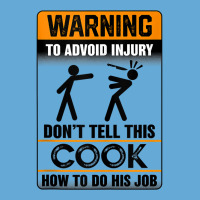 Warning To Avoid Injury Don't Tell This Cook How Do His Job Tank Top Basic Youth T-shirt | Artistshot