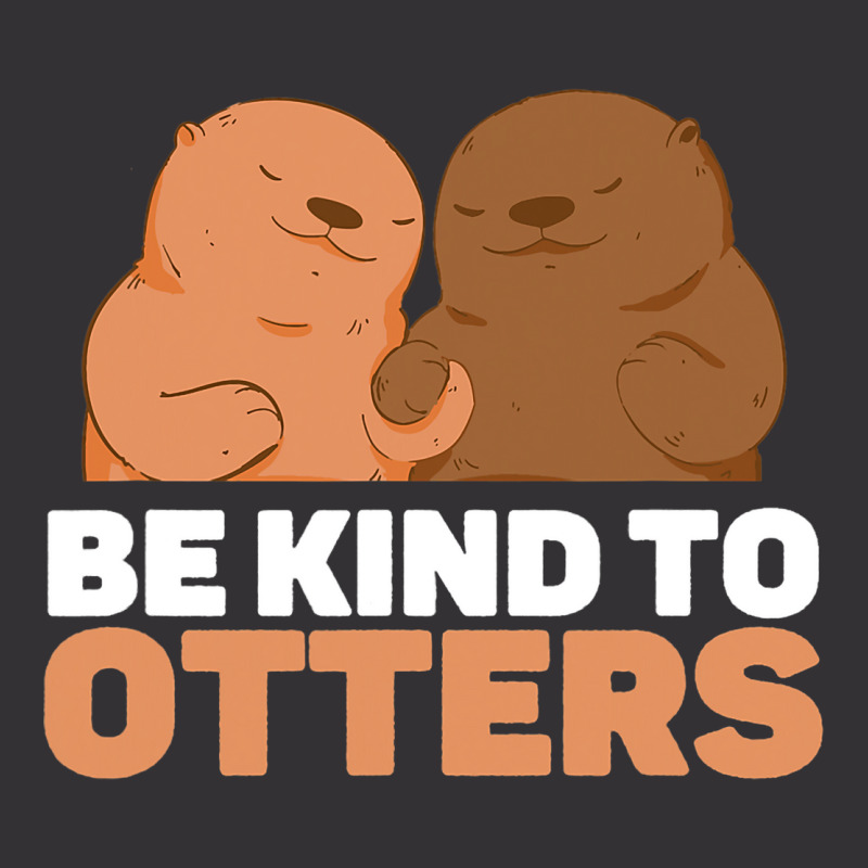 Be Kind To Otters Cute Funny Otter Puns Animal Lov Vintage Hoodie And Short Set | Artistshot