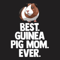 Best Guinea Pig Mom Ever Tee Shirt Women Funny Gui T-shirt | Artistshot