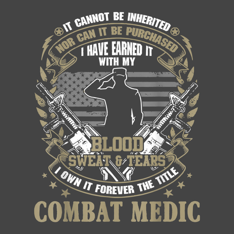 Combat Medic, It Can Not Be Inherited Or Purchased Gift T Shirt Basic T-shirt by kalerttjay | Artistshot