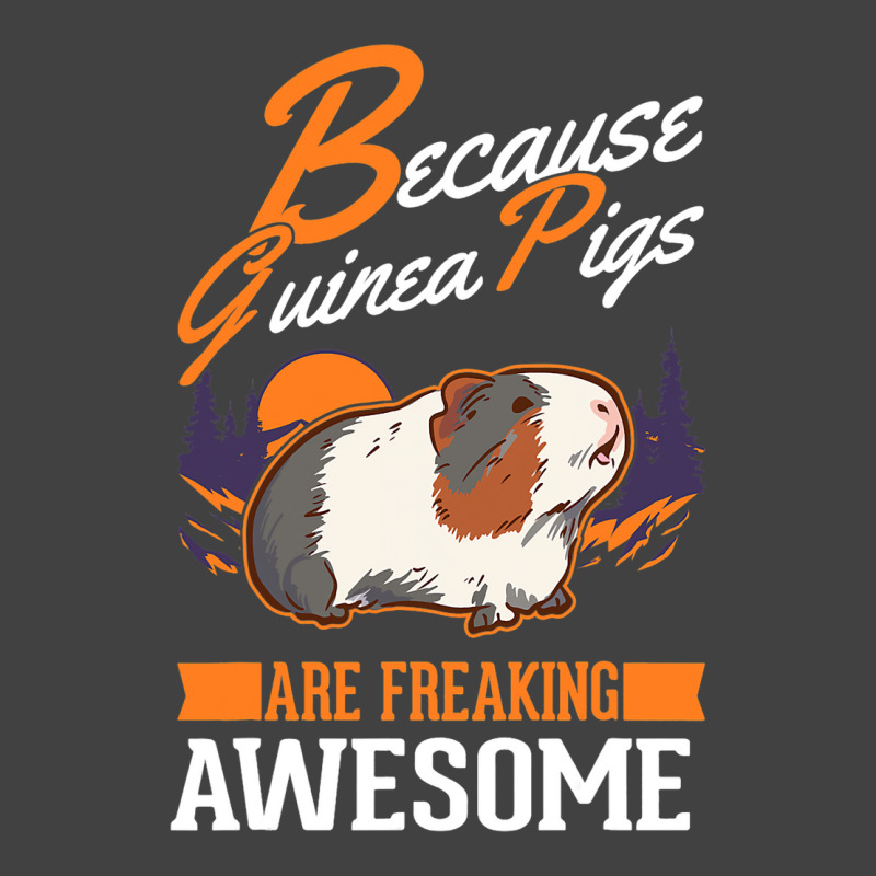 Because Guinea Pigs Are Freaking Awesome Guinea Pi Vintage T-shirt | Artistshot