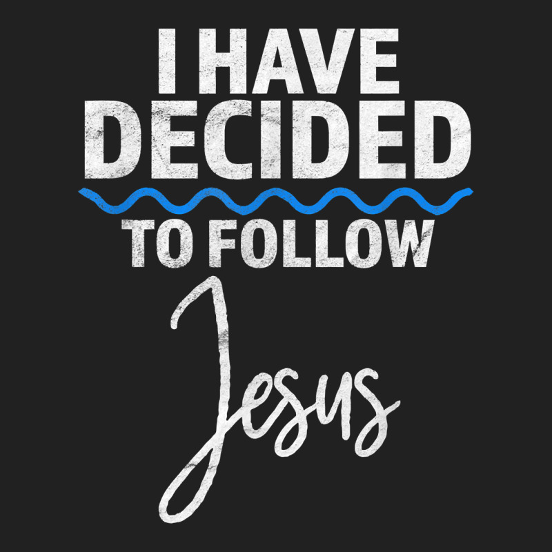 New Believer I Have Decided To Follow Jesus In Baptism T Shirt Basic Youth T-shirt by walkersnoelan | Artistshot