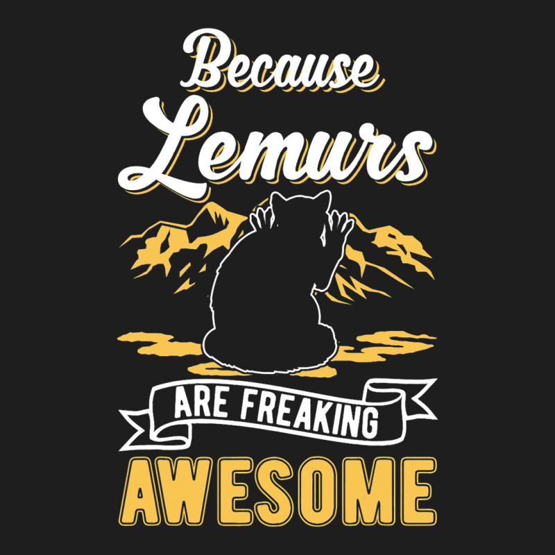 Because Lemurs Are Freaking Awesome Lemur 3 Classic T-shirt | Artistshot