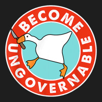 Become Ungovernable Funny Goose Meme For Men Woman Classic T-shirt | Artistshot