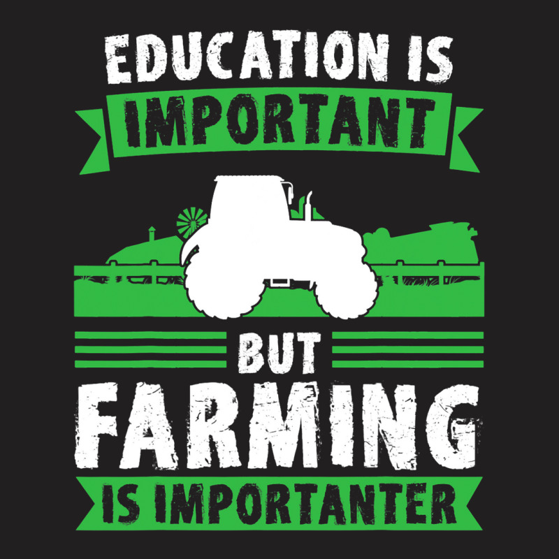 Education Is Important But Farming Farm Farmer Tra T-shirt | Artistshot