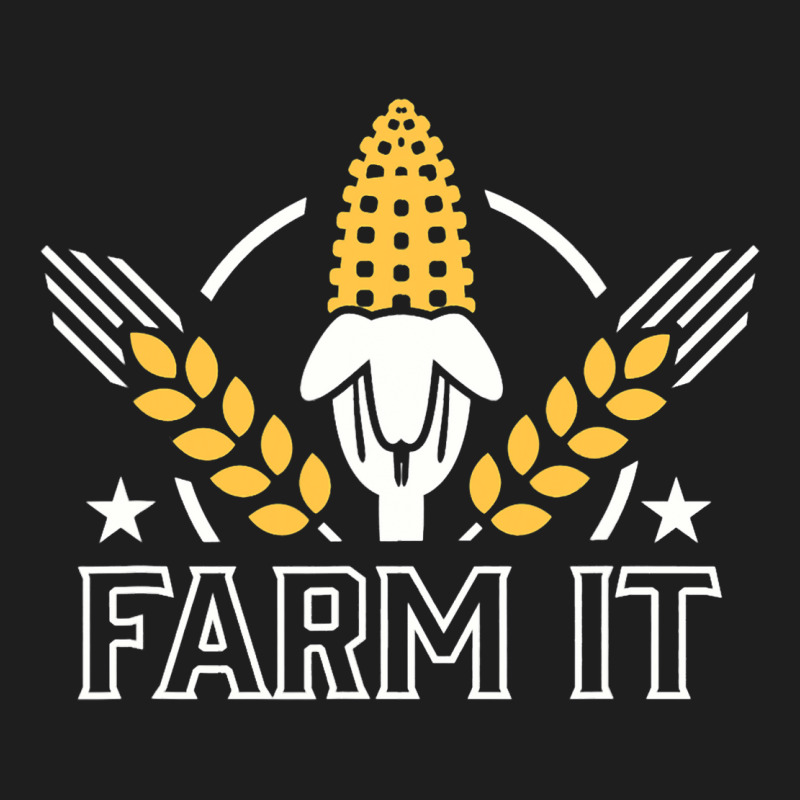 Farm It Farming Agriculture Farmland Tractor Corn  Classic T-shirt | Artistshot