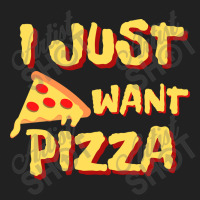 I Just Want Pizza Basic T-shirt | Artistshot