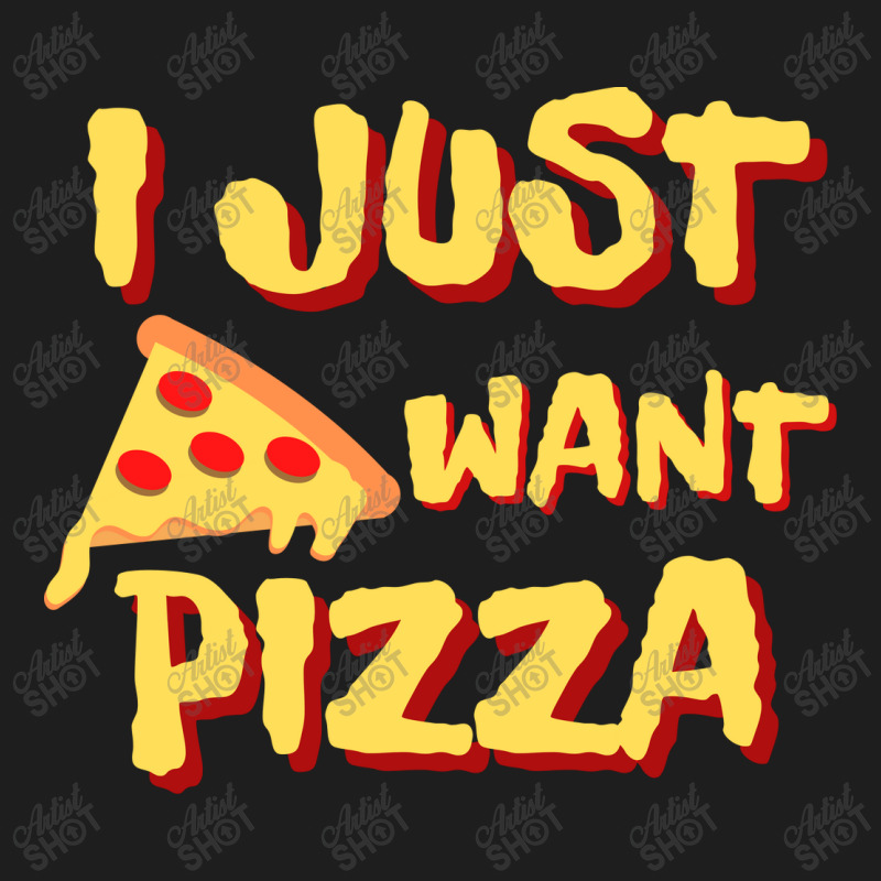 I Just Want Pizza Classic T-shirt by Awieee | Artistshot