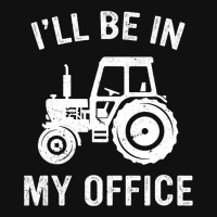 Funny Tractor Ill Be In My Office Farmer Dad Farmi Graphic T-shirt | Artistshot