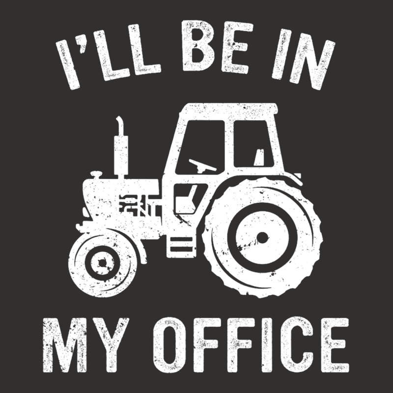 Funny Tractor Ill Be In My Office Farmer Dad Farmi Champion Hoodie | Artistshot